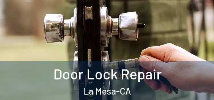  Door Lock Repair La Mesa-CA
